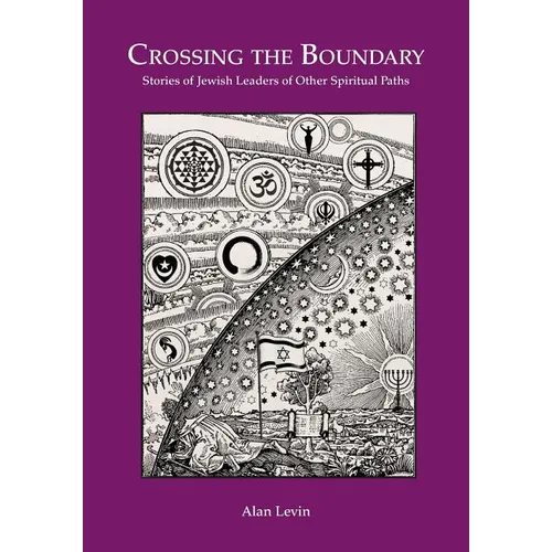 CROSSING THE BOUNDARY Stories of Jewish Leaders of Other Spiritual Paths - Paperback