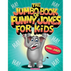 The Jumbo Book of Funny Jokes for Kids: 1000+ Gut-Busting, Laugh out Loud, Age-Appropriate Jokes that Kids and Family Will Enjoy - Riddles, Tongue Twi - Paperback