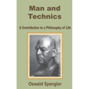 Man and Technics: A Contribution to a Philosophy of Life - Paperback