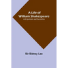 A Life of William Shakespeare: with portraits and facsimiles - Paperback