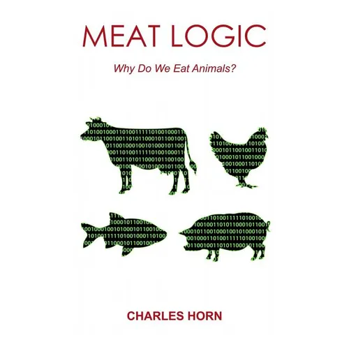 Meat Logic: Why Do We Eat Animals? - Paperback