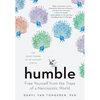 Humble: Free Yourself from the Traps of a Narcissistic World - Hardcover
