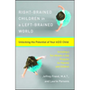 Right-Brained Children in a Left-Brained World: Unlocking the Potential of Your Add Child - Paperback