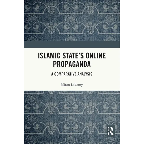 Islamic State's Online Propaganda: A Comparative Analysis - Paperback