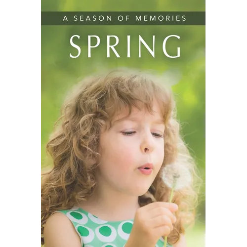 Spring (A Season of Memories): A Gift Book / Activity Book / Picture Book for Alzheimer's Patients and Seniors with Dementia - Paperback