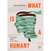 What Is a Human?: Language, Mind, and Culture - Paperback