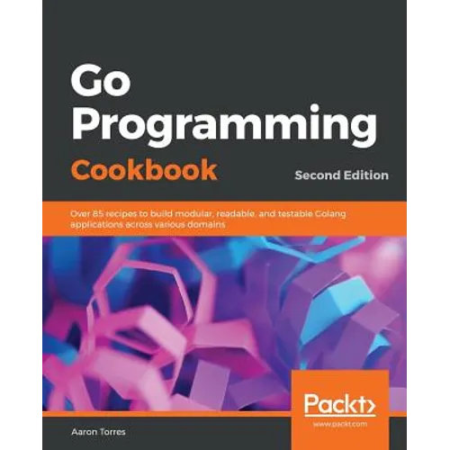 Go Programming Cookbook - Second Edition - Paperback