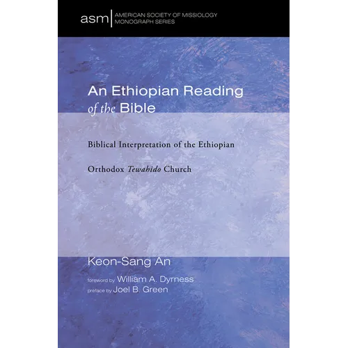 An Ethiopian Reading of the Bible: Biblical Interpretation of the Ethiopian Orthodox Tewahido Church - Hardcover