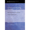 An Ethiopian Reading of the Bible: Biblical Interpretation of the Ethiopian Orthodox Tewahido Church - Hardcover
