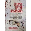 Eclipse of the Assassins: The CIA, Imperial Politics, and the Slaying of Mexican Journalist Manuel Buendia - Hardcover