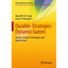 Durable-Strategies Dynamic Games: Theory, Solution Techniques and Applications - Paperback