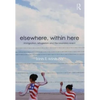 Elsewhere, Within Here: Immigration, Refugeeism and the Boundary Event - Paperback