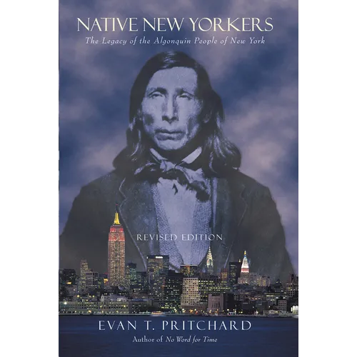 Native New Yorkers: The Legacy of the Algonquin People of New York - Paperback