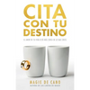 Cita Con Tu Destino: El amor de tu vida está más cerca de lo que crees - Paperback