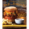 Fix-It and Forget-It Favorite Slow Cooker Recipes for Dad: 150 Recipes Dad Will Love to Make, Eat, and Share! - Paperback