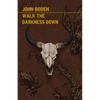 Walk the Darkness Down - Paperback