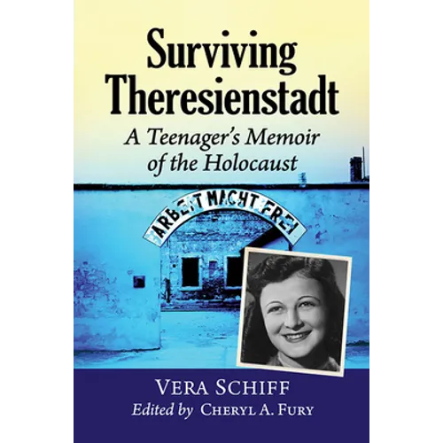 Surviving Theresienstadt: A Teenager's Memoir of the Holocaust - Paperback