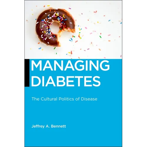 Managing Diabetes: The Cultural Politics of Disease - Paperback