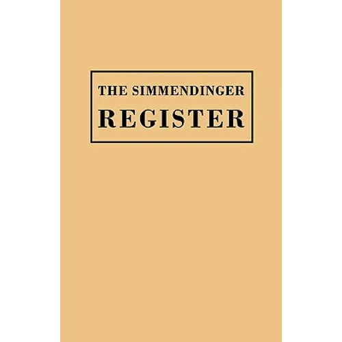 Simmendinger Register of Persons Still Living, by God's Grace, in the Year 1709, Under the Wonderful Providence of the Lord, Journeyed from Germany to - Paperback