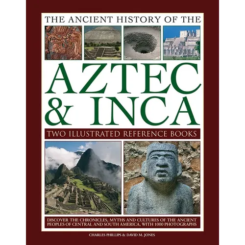 Ancient History of Aztec & Inca: Discover the History, Myths and Cultures of the Ancient Peoples of Central and South America, with 1000 Photographs - Boxed Set
