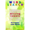 Word Search: Missing Vowels, 90 Puzzles, 1800 Words, Volume 2, Compact 5"x8" Size - Paperback