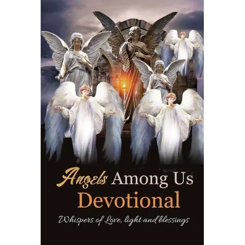Angels Among Us: Whispers of Love, Light and Blessings - Paperback