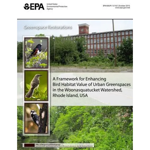 A Framework for Enhancing Bird Habitat of Urban Greenspaces in the Woonasquatucket Watershed, Rhode Island, USA - Paperback