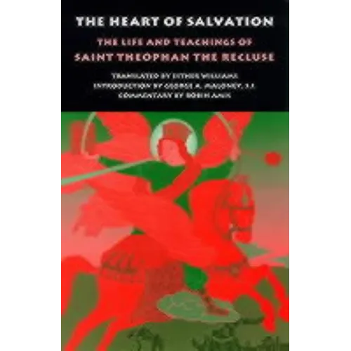 The Heart of Salvation: The Life and Teachings of Saint Theophan the Recluse - Paperback