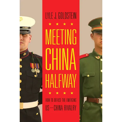 Meeting China Halfway: How to Defuse the Emerging US-China Rivalry - Paperback