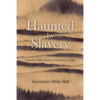 Haunted by Slavery: A Memoir of a Southern White Woman in the Freedom Struggle - Paperback
