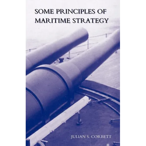 Some Principles of Maritime Strategy - Paperback
