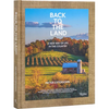 Back to the Land: A New Way of Life in the Country: Foraging, Cheesemaking, Beekeeping, Syrup Tapping, Beer Brewing, Orchard Tending, Vegetable Garden - Hardcover