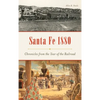 Santa Fe 1880: Chronicles from the Year of the Railroad - Hardcover