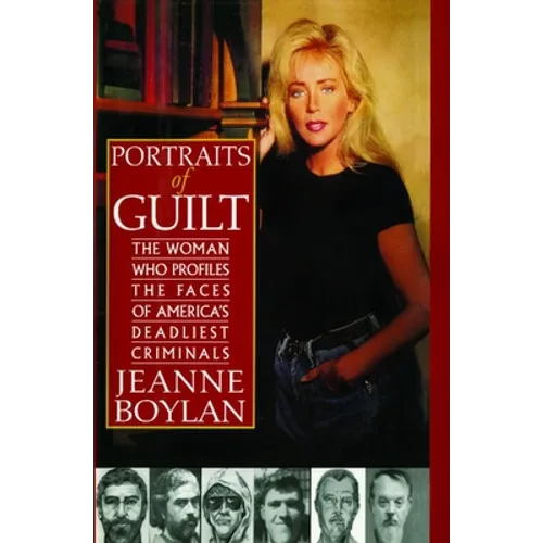 Portraits of Guilt: The Woman Who Profiles the Faces of America's Deadliest Criminals - Paperback