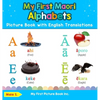 My First Maori Alphabets Picture Book with English Translations: Bilingual Early Learning & Easy Teaching Maori Books for Kids - Hardcover