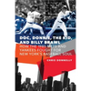 Doc, Donnie, the Kid, and Billy Brawl: How the 1985 Mets and Yankees Fought for New York's Baseball Soul - Hardcover