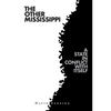 The Other Mississippi: A State in Conflict with Itself - Paperback