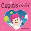 Cupid's Fart Arrows: A Funny, Read Aloud Story Book For Kids About Farting and Cupid, Perfect Valentine's Day Gift For Boys and Girls - Paperback