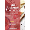 The Archangel Apothecary: Incense, Oils, Herbs, Potions, & Prayers for Everyday Life - Paperback
