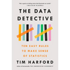 The Data Detective: Ten Easy Rules to Make Sense of Statistics - Paperback