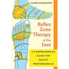 Reflex Zone Therapy of the Feet: A Comprehensive Guide for Health Professionals - Paperback