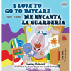 I Love to Go to Daycare Me encanta la guardería: English Spanish Bilingual Edition - Hardcover