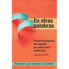 En otras palabras: Perfeccionamiento del español por medio de la traducción, segunda edición - Paperback
