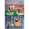The Painted Lady Inn Mysteries: Drop Dead Handsome: A cozy Mystery with Recipes - Paperback