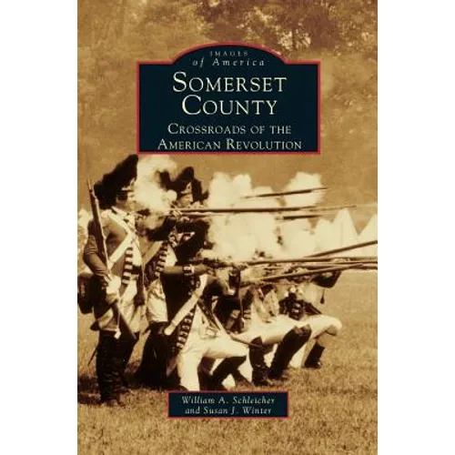 Somerset County: Crossroads of the American Revolution - Hardcover