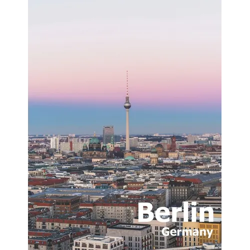 Berlin Germany: Coffee Table Photography Travel Picture Book Album Of A Deutschland Country And German City In Western Europe Large Size Photos Cover - Paperback