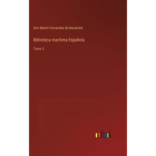 Biblioteca marítima Española: Tomo 2 - Hardcover