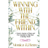 Winning With The Friend Within: A Nurse's Journey of Hope and Five Essentials to Help Heal A Hurting World - Paperback