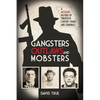 Gangsters, Outlaws and Mobsters: A Missouri History of Twentieth Century Crimes and Criminals - Hardcover