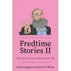 Fredtime Stories II: More Stories From a Mostly Rural Life - Paperback